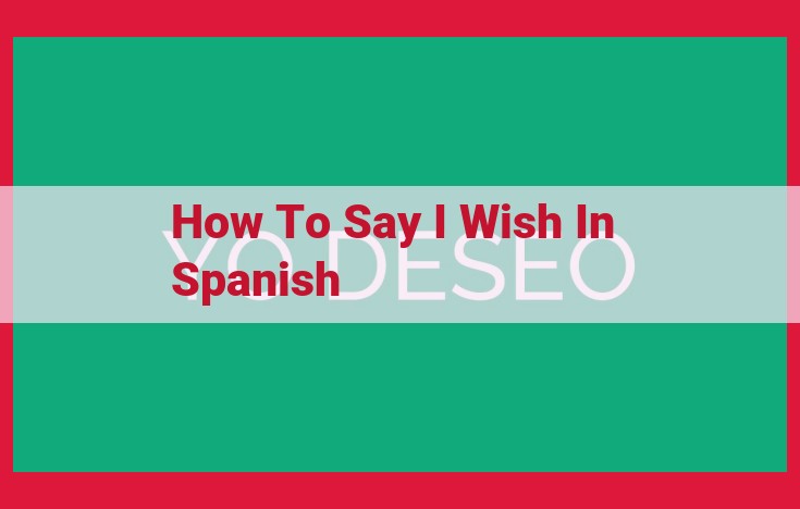 Expressing Wishes in Spanish: A Comprehensive Guide to "Ojalá"