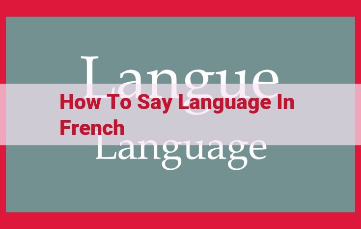 Understanding "Langue": The French Word for "Language"