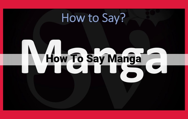 Unlock the World of Manga: Pronunciation and Etymology Guide