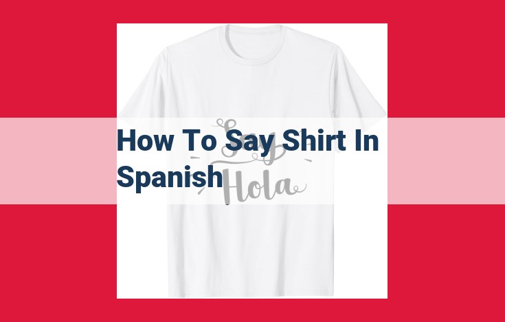 Learn How to Say "Shirt" in Spanish: A Comprehensive Guide to Formal and Informal Terms