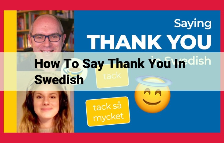 How to Express Gratitude in Swedish: A Comprehensive Guide