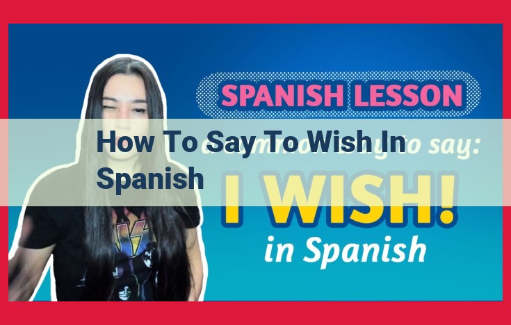 Expressing Wishes in Spanish: Ultimate Guide for "Desear" and Alternatives