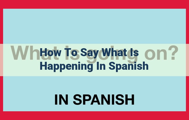 Mastering Spanish Event Reporting: Key Terms, Phrases, and Structure