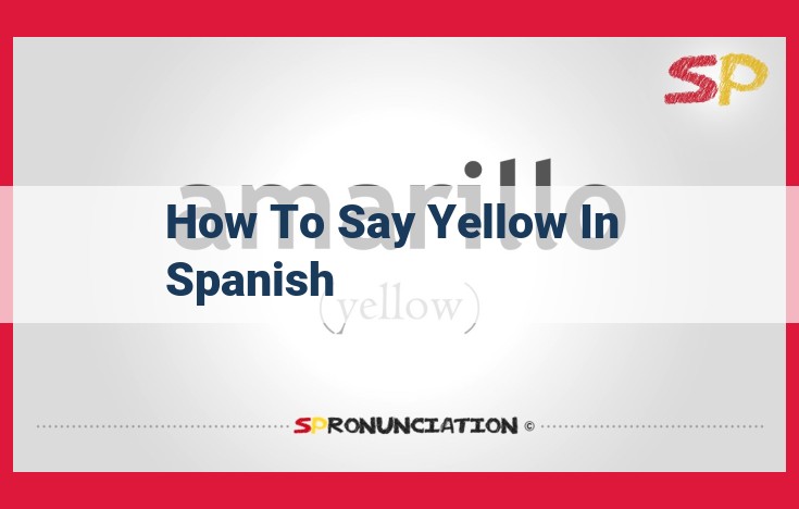 Discovering the Nuances of Yellow: A Guide to Spanish Color Terms