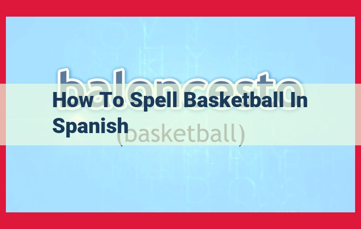 How to Spell "Basketball" in Spanish: The Ultimate Guide to "Baloncesto"