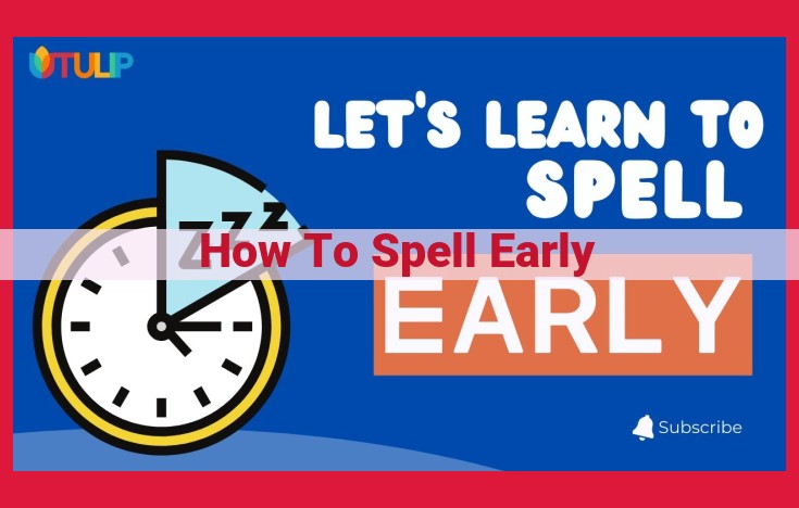 Easy Way to Master Spelling "Early" Despite Phonetic Challenges