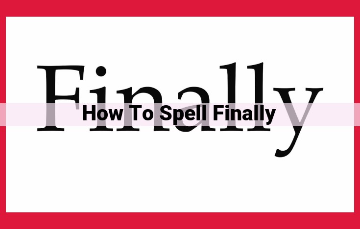 Master the Art of Spelling "Finally": An Essential Guide