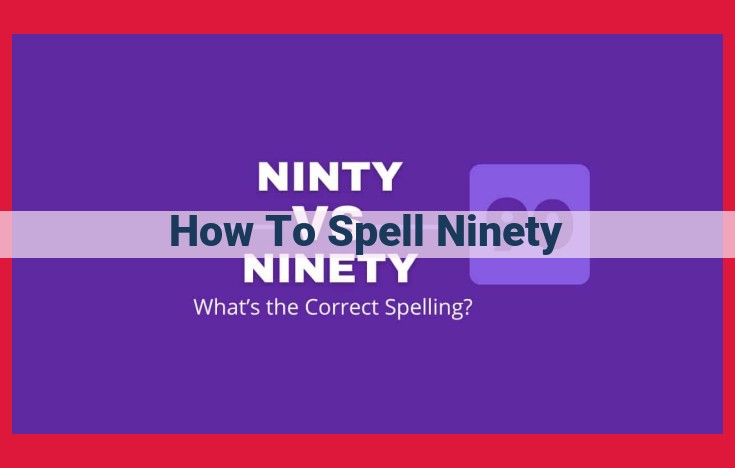 How to Spell Ninety: A Step-by-Step Guide