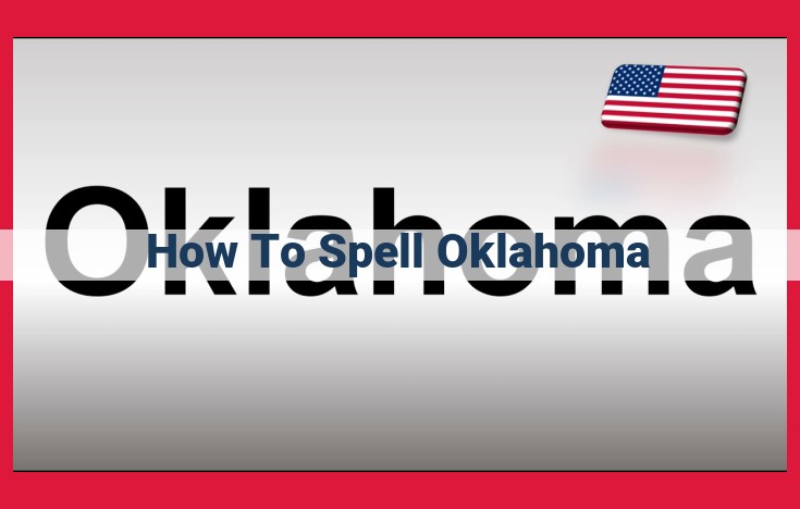 Optimized Title: Mastering Oklahoma's Unique Spelling: A Comprehensive Guide with a Foolproof Mnemonic