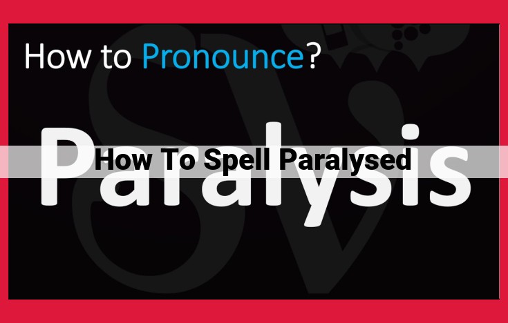 Master the Correct Spelling of "Paralysed": A Step-by-Step Guide