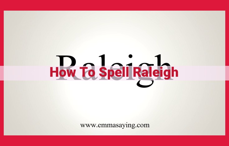 Ultimate Guide to Spelling Raleigh: Step-by-Step Breakdown