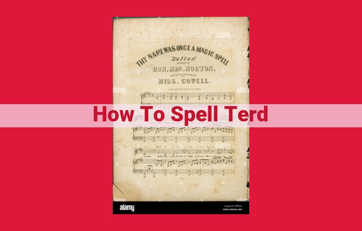 Definitive Guide to Spelling "Terd" for Optimal Results