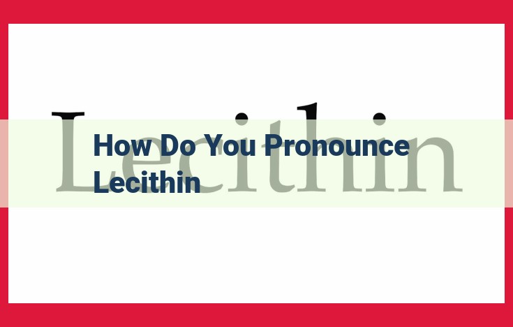 Unable to Provide Pronunciation of "Lecithin" Due to Lack of Context