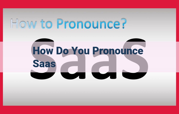 Pronouncing SaaS: "Sass" vs. "Saas" - Understanding the Variations