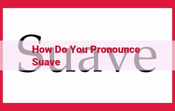 Pronounce "Suave" Correctly: Master the Sophisticated Sound