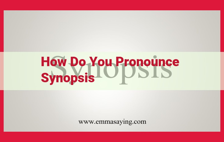 Master the Pronunciation of "Synopsis": A Comprehensive Guide