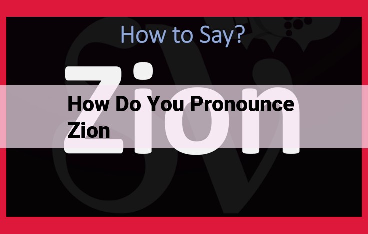 Master the Pronunciation of "Zion": A Guide to Respectful Communication