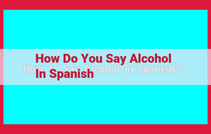 Alcohol: Definition, Etymology and Usage in Spanish