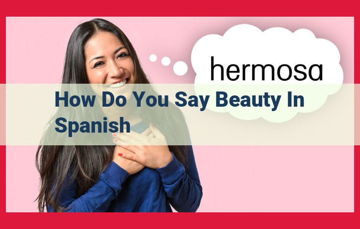 The Essence of Beauty: Unraveling the Meaning of "Belleza" in Spanish