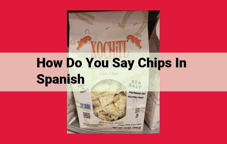 The Ultimate Guide to "Patatas Fritas": The Spanish Name for Chips