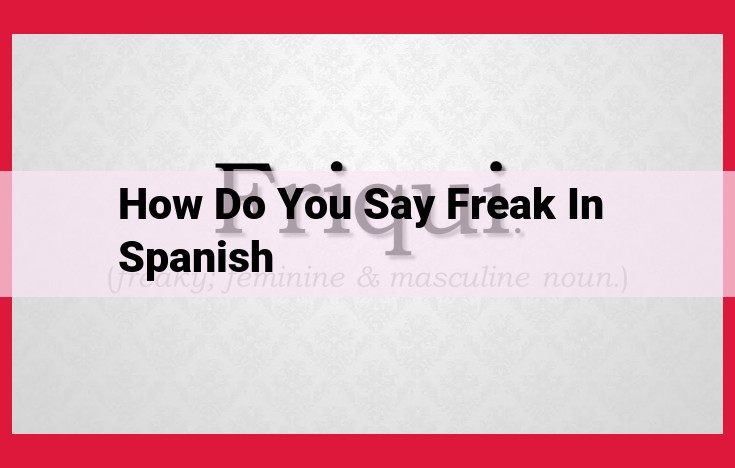 Spanish Translations of "Freak": Entities and Semantic Similarities