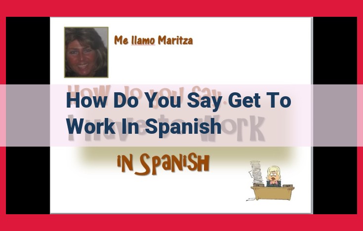 ¡Ponte a trabajar!: The Spanish Phrase for "Get to Work" and Its Workplace Use