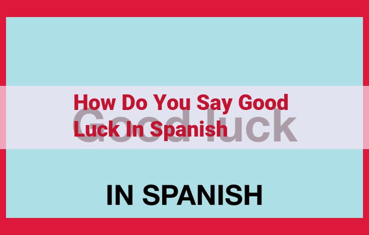 How to Wish Someone Good Luck in Spanish: "¡Buena Suerte!" and Beyond