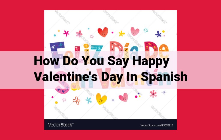 How to Say "Happy Valentine's Day" in Spanish: The Perfect Translation