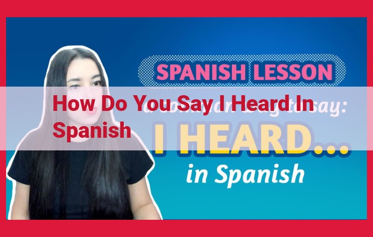 How to Say "I Heard" in Spanish: A Comprehensive Guide