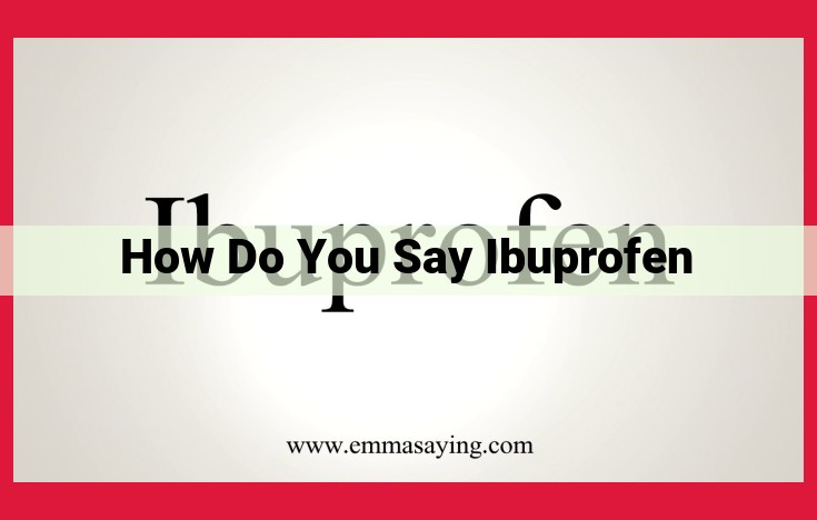 Pronunciation Guide for Ibuprofen: Correcting Common Misspellings and Pronunciation Errors