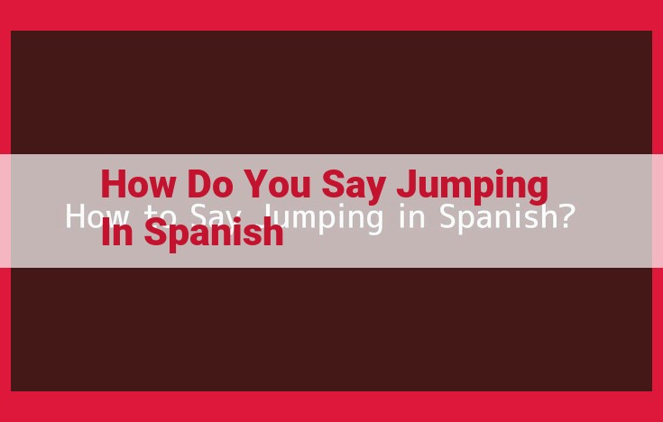 Learn All About Jumping in Spanish: Verbs, Related Terms, and More