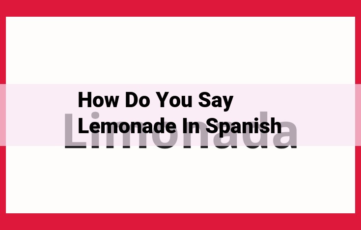 Lemonade in Spanish: Discover the Origins of "Limonada"