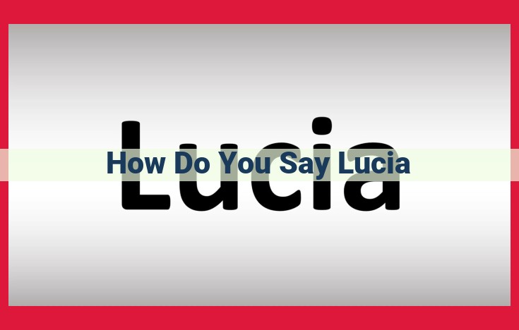 The Ultimate Guide to Pronouncing the Spanish Name Lucia: A Detailed Breakdown