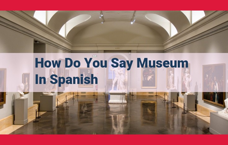 Unveiling the True Meaning of "Museo": A Journey from Greek to Spanish