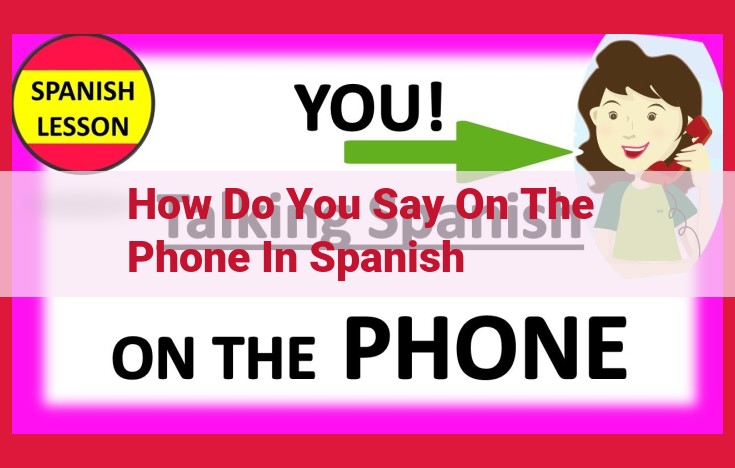 How to Say Hello on the Phone in Spanish: A Beginner's Guide