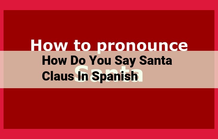 Santa Claus in Spanish: Origins and Regional Variations