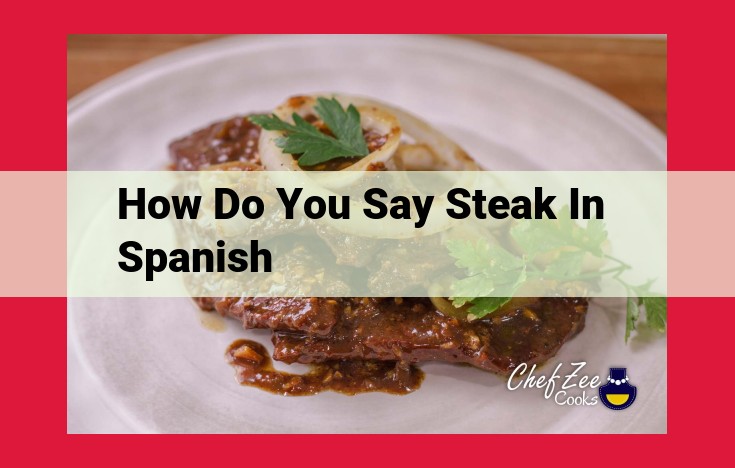 Essential Spanish Vocabulary for Steak Lovers: Translations, Cuts, and Cooking Methods