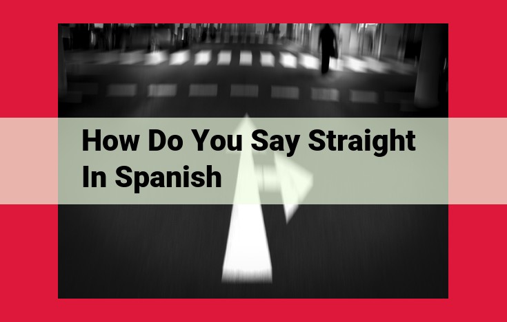 Understanding Spanish Words for "Straight": A Comprehensive Overview