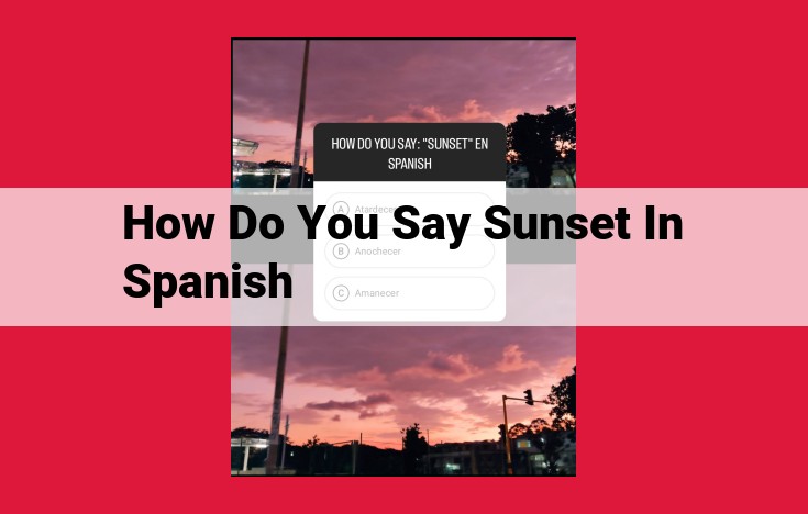 Understanding "Puesta De Sol": The Spanish Phrase for Sunset