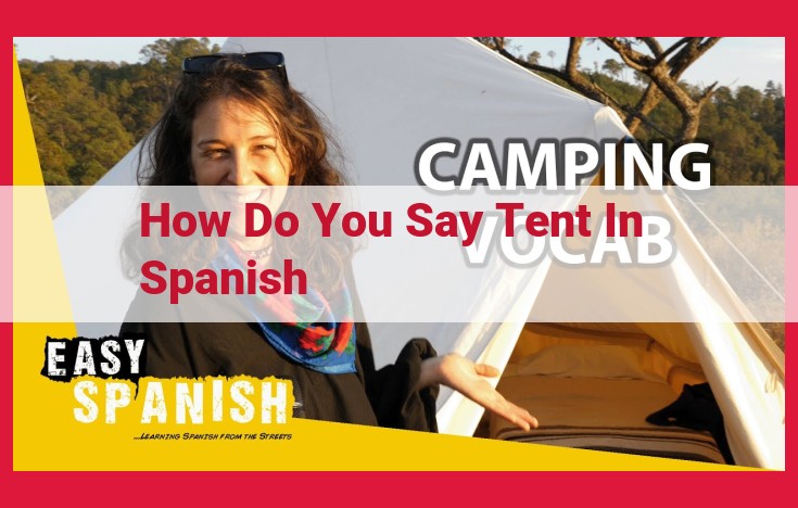 Translate "Tent" to Spanish: Use "Tienda de Campaña"