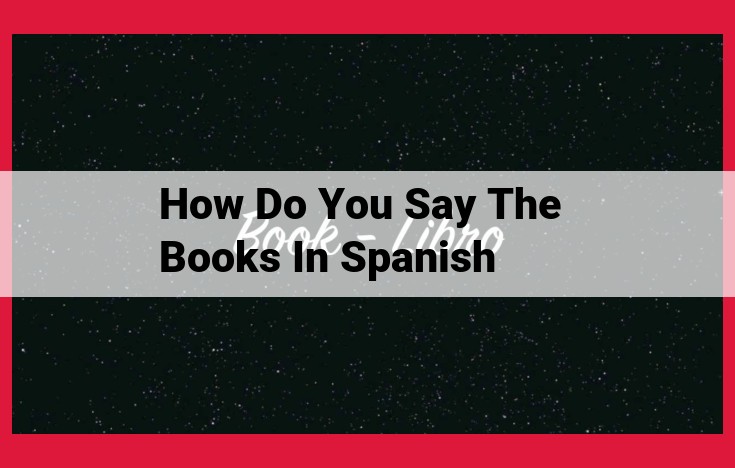 Essential Spanish Book Terminology: From Cover to Conclusion