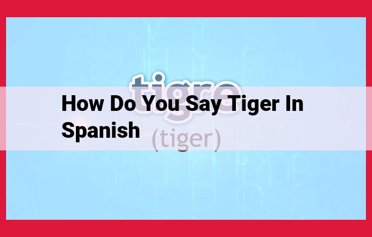 Tigres: Origen y Uso de la Palabra en Español