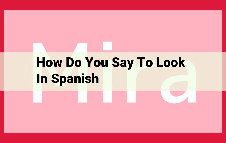 Master Spanish "Mirar": Essential Guide to Express the Concept of Looking