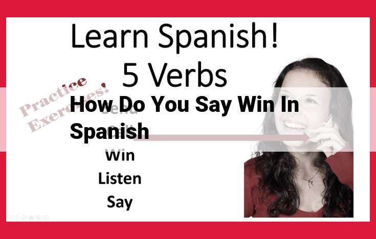 Win in Spanish: Conjugating the Verb "Ganar" to Express Victory