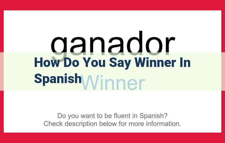 How to Say "Winner" in Spanish: A Comprehensive Guide