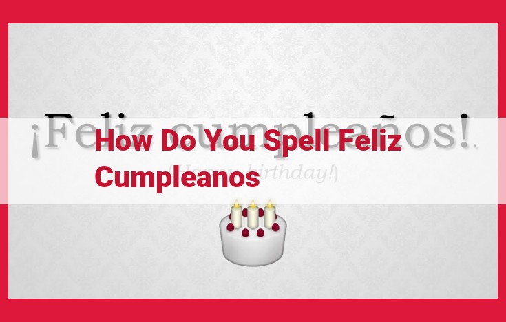 How to Spell "Feliz Cumpleaños"