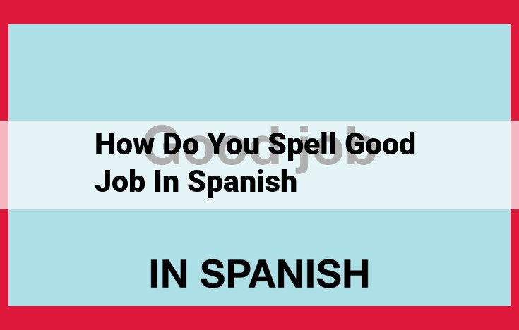 How to Write "Good Job" in Spanish: A Step-by-Step Guide