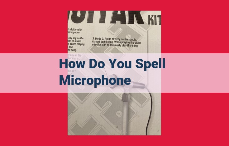 Master the Ultimate Guide to Microphone Spelling and Functionality