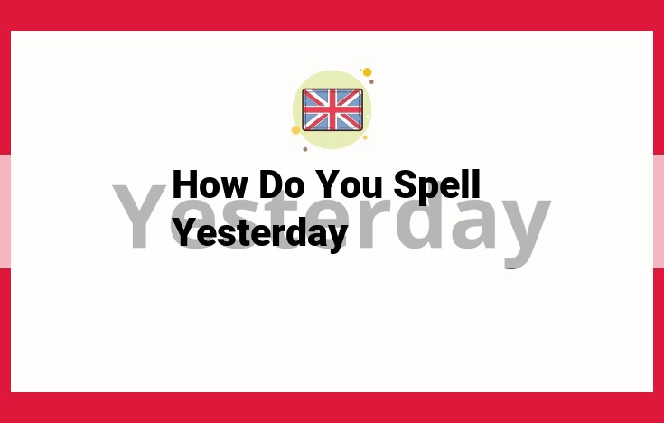 Discover the Origins and Evolution of "Yesterday": A Journey Through Time and Language