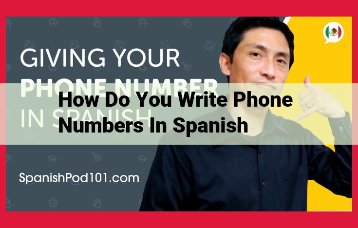 Writing Phone Numbers in Spanish: International Codes, Area Codes, Numerals, and Regulations